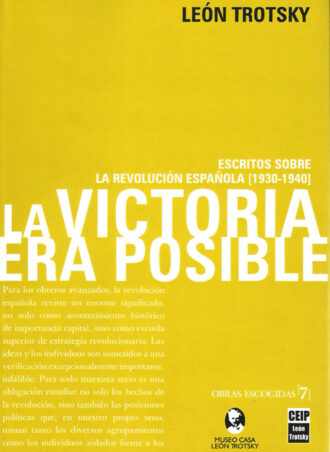 [O.E. Vol. 7] La victoria era posible. Escritos sobre la revolución española [1930-1940]