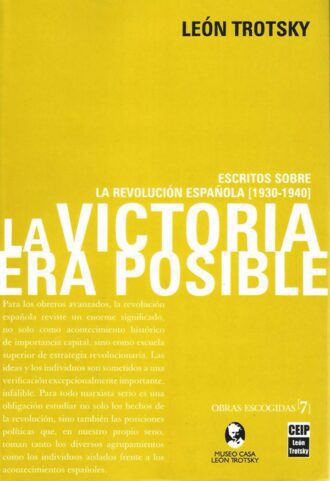 [O.E. Vol. 7] La victoria era posible. Escritos sobre la revolución española [1930-1940]