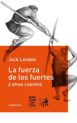La fuerza de los fuertes y otros cuentos