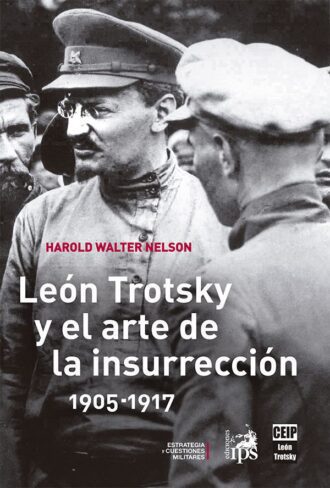 León Trotsky y el arte de la insurrección (1905-1917)