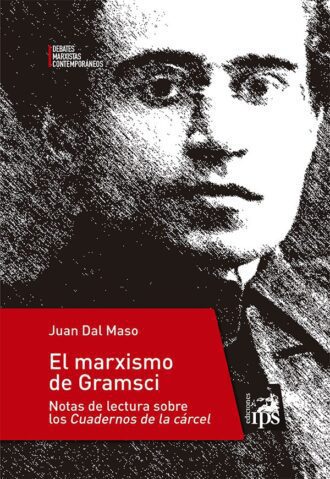 El marxismo de Gramsci. Notas de lectura sobre los Cuadernos de la cárcel (eBook)