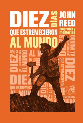 Diez días que estremecieron al mundo