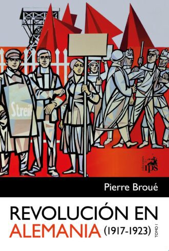 Revolución en Alemania (1917-1923) Tomo 1