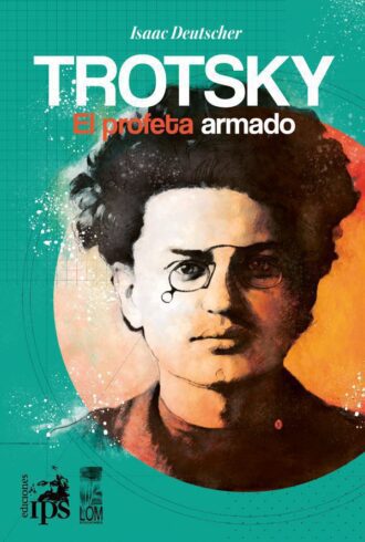 Trotsky, el profeta armado - Trilogía de Isaac Deutscher (Tomo I)