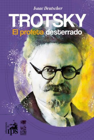 Trotsky, el profeta desterrado - Trilogía de Isaac Deutscher (Tomo III)