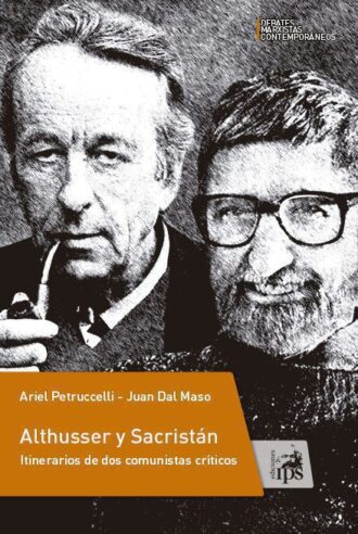 Althusser y Sacristán. Itinerarios de dos comunistas críticos (eBook)