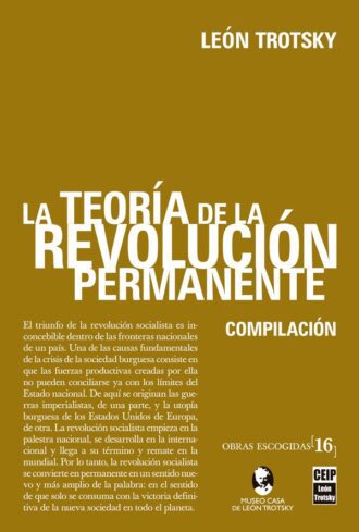 [O.E. Vol. 16] La teoría de la Revolución permanente (compilación)