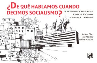 ¿De qué hablamos cuando decimos socialismo? 14 preguntas y respuestas sobre la sociedad por la que luchamos