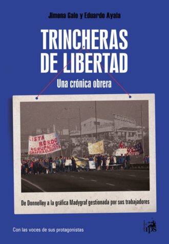 Trincheras de libertad, una crónica obrera