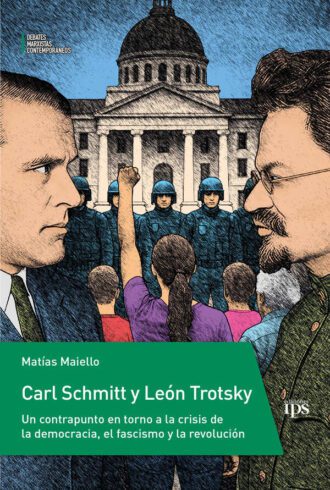 Carl Schmitt y León Trotsky. Un contrapunto en torno a la crisis de  la democracia, el fascismo y la revolución